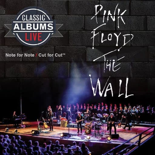 Classic Albums Live Tribute Show: Pink Floyd - The Wall